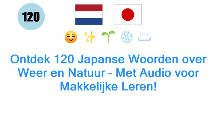 Ontdek 120 Japanse Woorden over Weer en Natuur – Met Audio voor Makkelijke Leren!